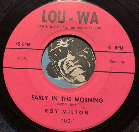 Roy Milton - Early In The Morning b/w Bless Your Heart - Lou-Wa #1002 - Blues - R&B Blues
