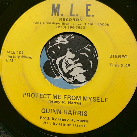 Quinn Harris - Protect Me From Myself b/w I'll Always Love You - M.L.E. #101 - Modern Soul - Funk