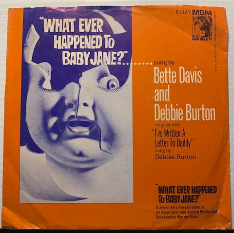 Bette Davis & Debbie Burton - Whatever Happened To Baby Jane b/w I've Written A Letter To Daddy - MGM #13107 -  Novelty