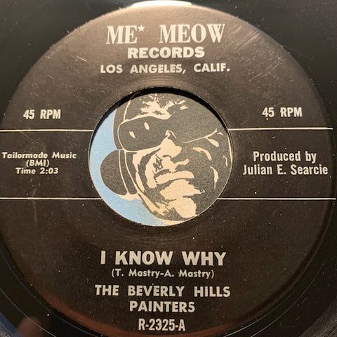 Beverly Hills Painters - I Know Why b/w Five Foot Three - Me Meow #2325 - Doowop - R&B Soul