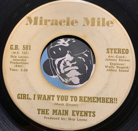 Main Events - Girl I Want You To Remember b/w Don't Leave (Baby Don't Go) - Miracle Mile #501 - Sweet Soul
