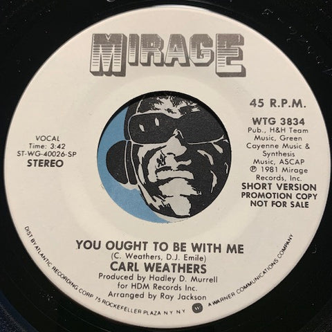 Carl Weathers - You Ought To Be With Me b/w same - Mirage #3834 - Modern Soul