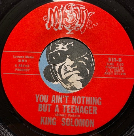 King Solomon - You Ain't Nothing But A Teenager b/w Big Things - Misty #511 - R&B Soul