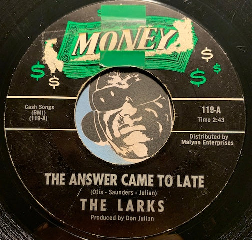 Larks - Lost My Love Yesterday b/w The Answer Came To Late - Money #119 - Sweet Soul
