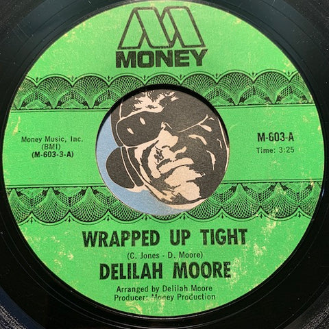 Delilah Moore - Wrapped Up Tight b/w Ooh-Wee Baby - Money #603 - Sweet Soul - R&B Soul