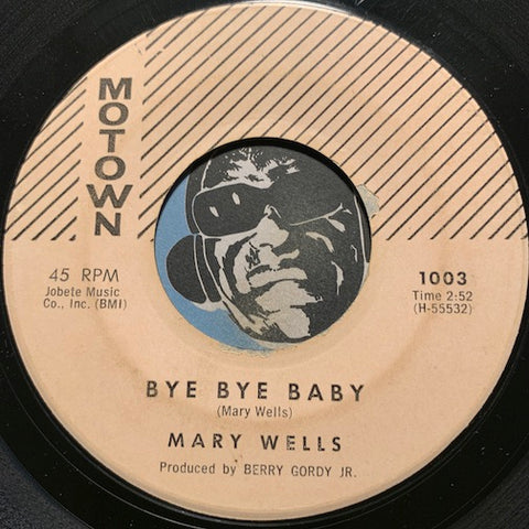 Mary Wells - Bye Bye Baby b/w Please Forgive Me - Motown #1003 - Motown