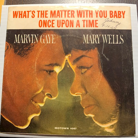 Marvin Gaye & Mary Wells - What's The Matter With You Baby b/w Once Upon A Time - Motown #1057 - Motown
