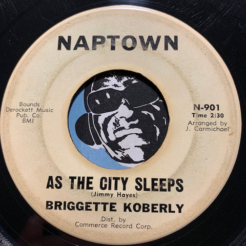 Briggette Koberly - As The City Sleeps b/w Don't Love Me & Leave Me - Naptown #901 - Northern Soul