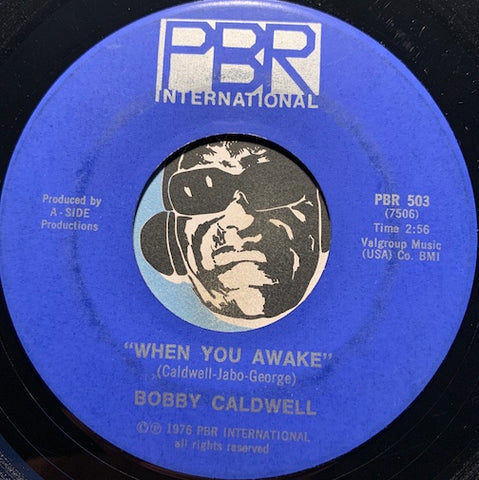 Bobby Caldwell - When You Awake b/w The House Is Rockin - PBR International #503 - Funk Disco - Modern Soul