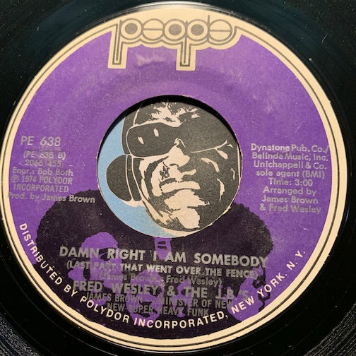 Fred Wesley & JBs - Damn Right I Am Somebody pt.1 b/w Damn Right I Am Somebody (Last Part That Went Over The Fence) - People #638 - Funk
