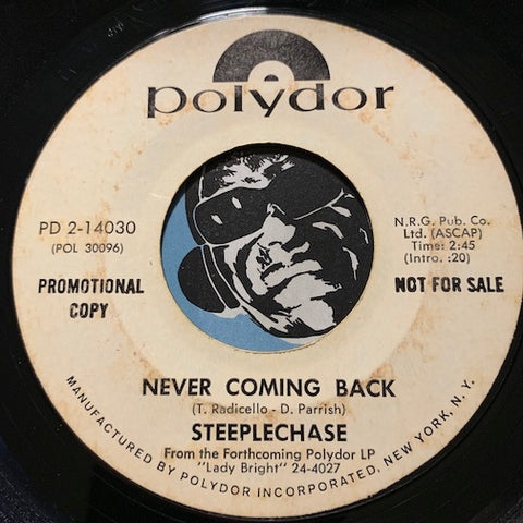 Steeplechase - Never Coming Back b/w Lady Bright - Polydor #14030 - Modern Soul