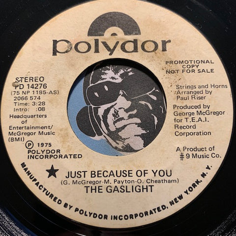 Gaslight - Just Because Of You b/w It's Just Like Magic - Polydor #14276 - Sweet Soul
