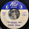 Carol Fran - I'm Gonna Try b/w Crying In The Chapel - Port #3000 - Northern Soul