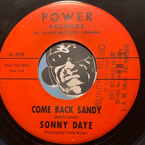 Sonny Daye - Come Back Sandy b/w When Are You Coming Home - Power #203 - R&B Soul