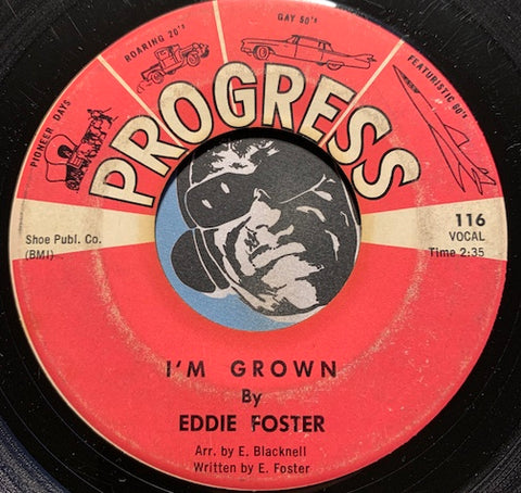 Eddie Foster - I'm Grown b/w What You Putting Down - Progress #116 - R&B Soul