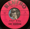 Carl Henderson - That Girl b/w You're All I Need - Renfro #115 - Northern Soul