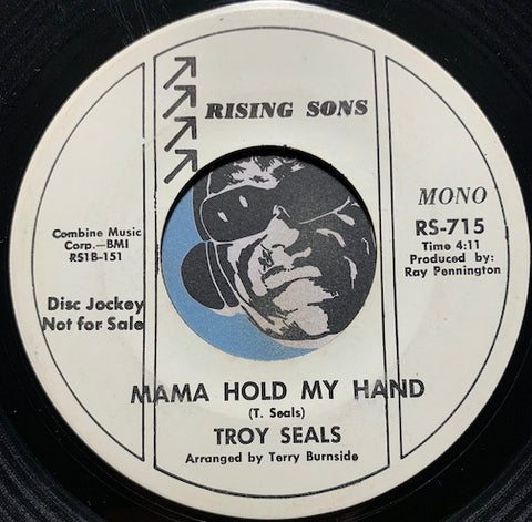 Troy Seals - Mama Hold My Hand b/w same - Rising Sons #715 -Soul