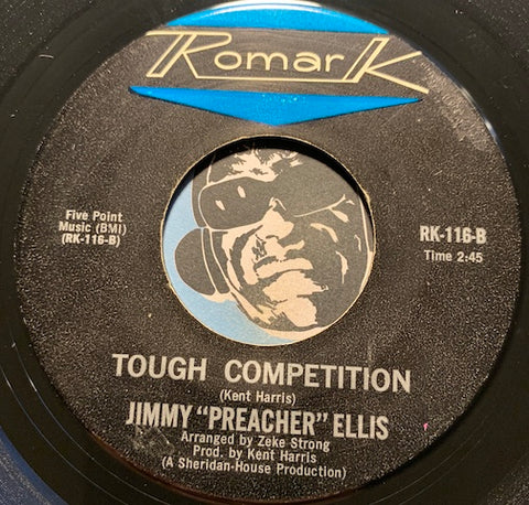 Jimmy Preacher Ellis - Tough Competition b/w I Can't Work And Watch You - Romark #116 - Blues