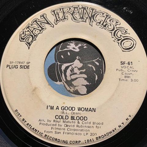 Cold Blood - I'm A Good Woman b/w I Wish I Knew How It Would Feel To Be Free - San Francisco #61 - Northern Soul
