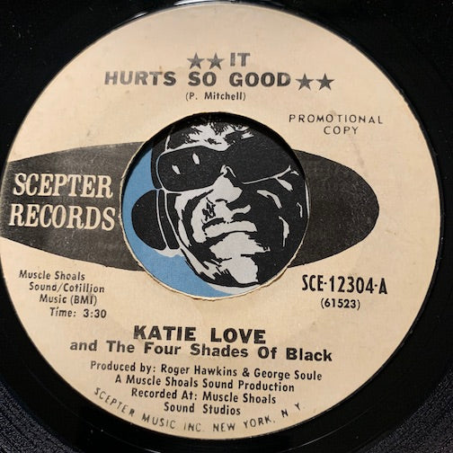 米7” Katie Love, Four Shades Of Bla It Hurts So Good / Dont Let It Go To Your Head SCE12304 SCEPTER RECORDS /00080 Katie Love And The Four Shades Of Black – It Hurts So Good