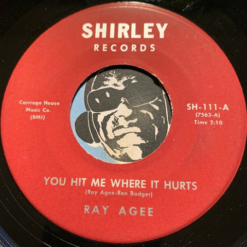 Ray Agee - You Hit Me Where it Hurts b/w Tin Pan Alley  - Shirley #111 - R&B Soul - Blues