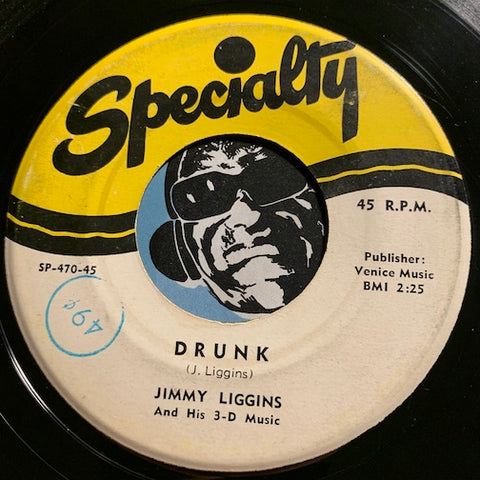 Jimmy Liggins - Drunk b/w I'll Never Let You Go - Specialty #470 - R&B
