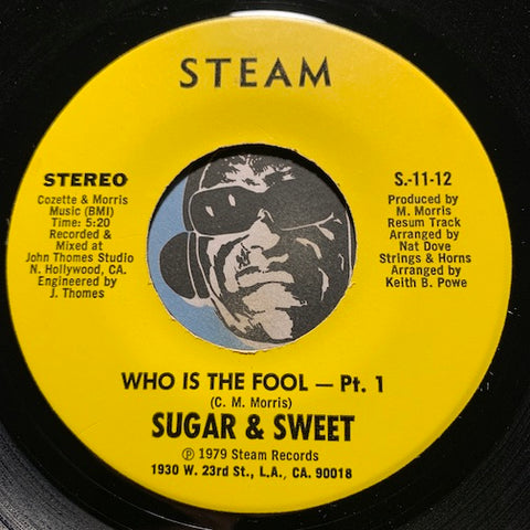 Sugar & Sweet - Who Is The Fool pt.1 b/w pt.2 - Steam #11-12 - Funk Disco