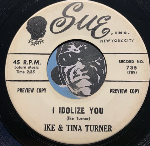 Ike & TIna Turner - I Idolize You b/w Letter From Tina - Sue #735 - R&B Soul