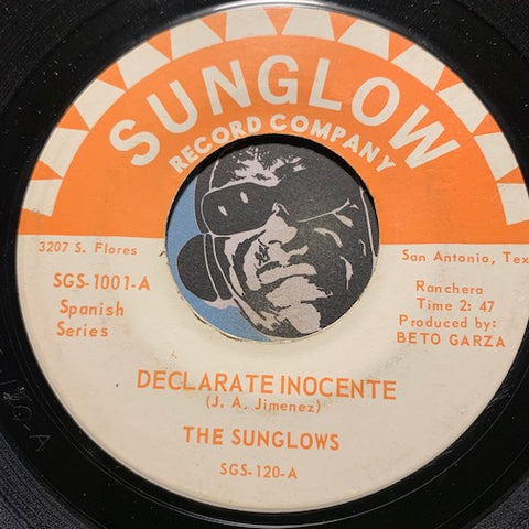 Sunglows  - Declarate Inocente b/w Viva Quien Sabe Querer - Sunglow #1001 - Chicano Soul - Latin