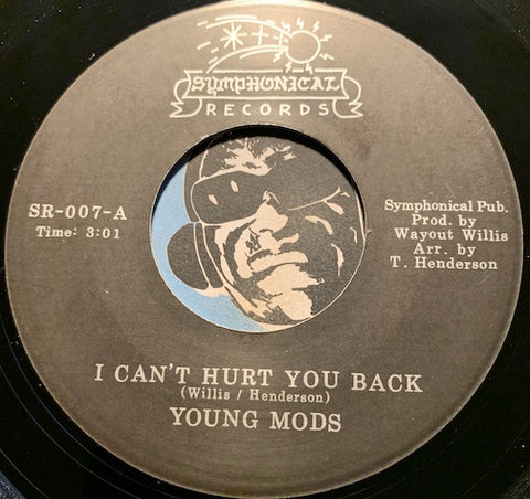 Young Mods - I  Can't Hurt You Back b/w Who You Going To Run, Where You Going To Hide - Symphonical #007 - Sweet Soul - Northern Soul