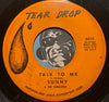 Sunny & Sunglows - Talk To Me b/w Every Week Every Month Every Year - Tear Drop #3014 - Chicano Soul -  East Side Story