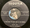 Chuck Rio & Individuals - Cell Block #9 b/w If You Were The Only Girl In The World - Tequila #103 - R&B - Chicano Soul