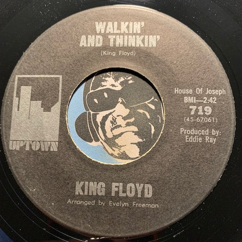 King Floyd - Walkin and Thinkin b/w Love Makes The World Go Round - Uptown #719 - R&B Soul - Northern Soul