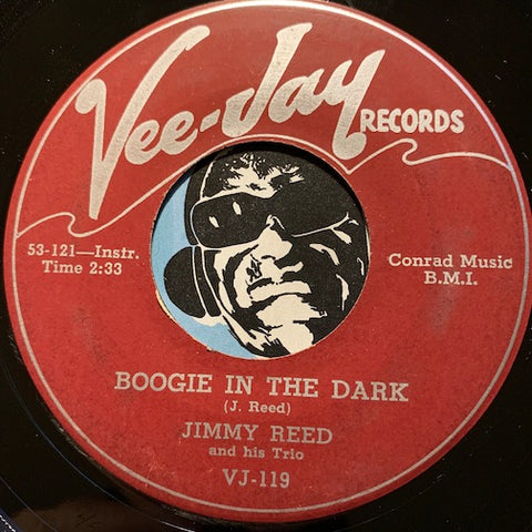 Jimmy Reed - Boogie In The Dark b/w You Don't Have To Go - Vee Jay #119 - Blues