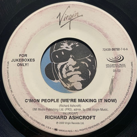 Richard Ashcroft - C'mon People (We're Making It Now) b/w A Song For The Lovers - Virgin #38752 - 2000's