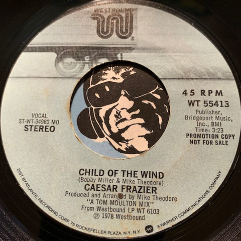 Caesar Frazier - Child Of The Wind (stereo) b/w same (mono)- Westbound #55413 - Funk Disco