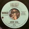 Senor Soul - It's Your Thing b/w Some Got It Some Don't - Whiz #611 - Funk