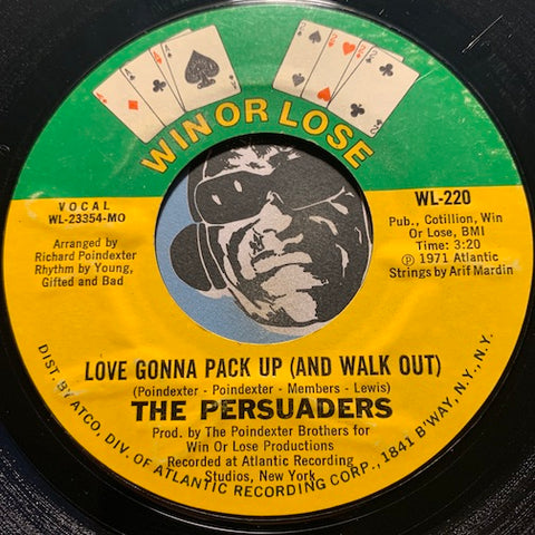 Persuaders - Love Gonna Pack Up (And Walk Out) b/w You Must Have Put Something In Your Love - Win Or Lose #220 - Sweet Soul