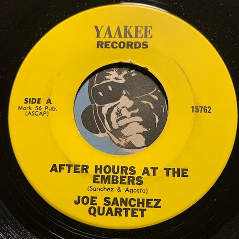 Joe Sanchez Quartet - After Hours At The Embers b/w Francisca - Yaakee #15762 - Latin Jazz - Jazz