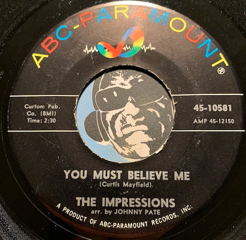 Impressions - You Must Believe Me b/w See The Real Me - ABC Paramount #10581 - Northern Soul - Sweet Soul