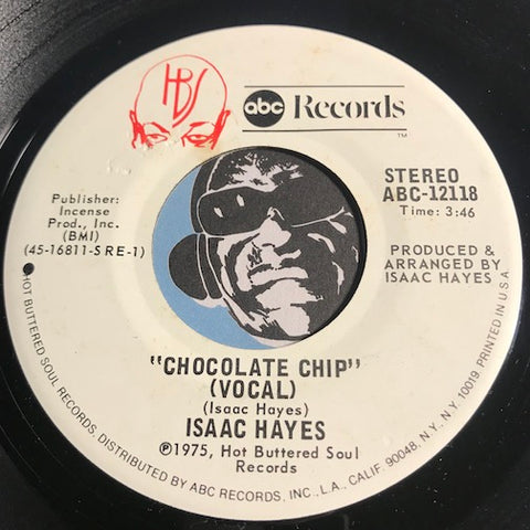 Isaac Hayes - Chocolate Chip (vocal) b/w same (instrumental) - ABC #12118 - Funk Disco