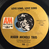 Roger Nichols Trio - Snow Queen b/w Love Song Love Song - A&M #830 - Psych Rock