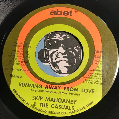 Skip Mahoaney & Casuals - Running Away From Love b/w This Is My Last Time - Abet #9468 - Modern Soul - Sweet Soul