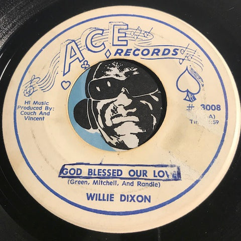 WIllie Dixon & Bobby Marchan - God Blessed Our Love b/w My Days Are Coming - Ace #3008 - R&B