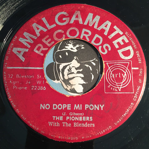 Pioneers - No Dope Mi Pony b/w Run Come Walla - Amalgamated no # - Reggae