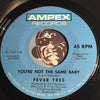 Fever Tree - She Comes In Colors b/w You're Not The Same Baby - Ampex #11013 - Psych Rock