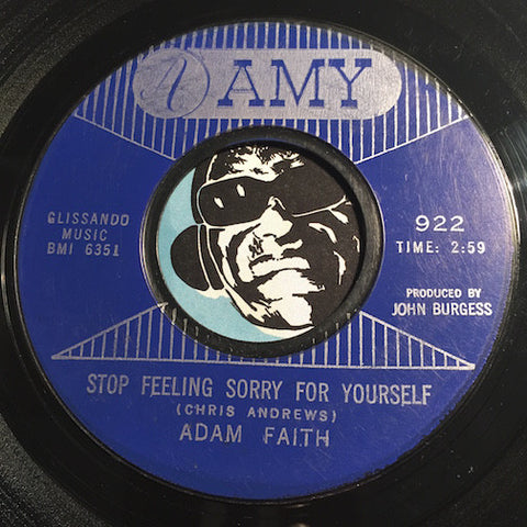 Adam Faith - Stop Feeling Sorry For Yourself b/w Talk About Love - Amy #922 - Popcorn Soul - Rock n Roll