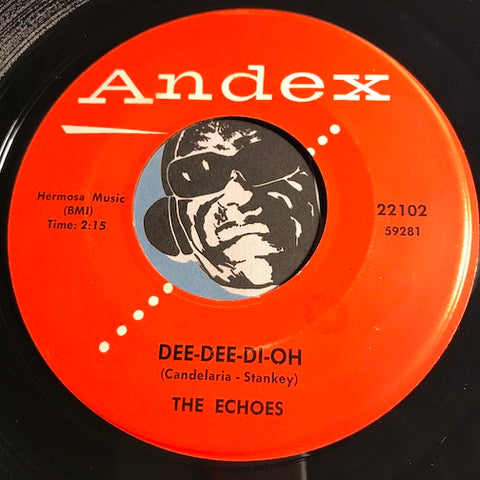 Echoes - Time b/w Dee-Dee-Di-Oh - Andex #22102 - Doowop