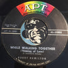 Bobby Hamilton - Crazy Eyes For You b/w While Walking Together (Thinking Of Love) - Apt #25002 - Teen - Doowop