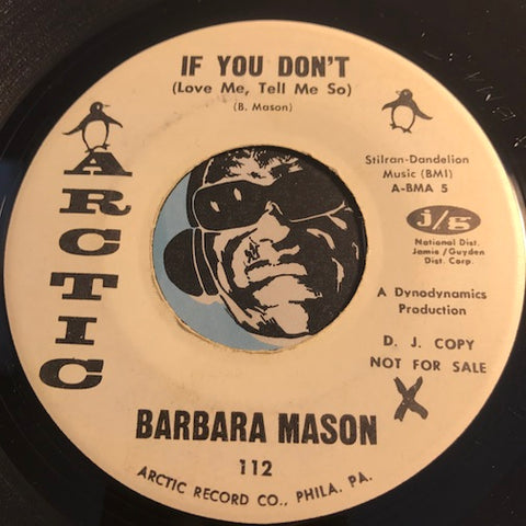 Barbara Mason - If You Don't (Love Me Tell Me So) b/w You Got What It Takes - Arctic #112 - Sweet Soul